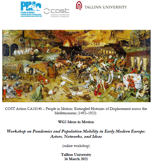 Pandemics and Population Mobility in Early Modern Europe: Actors, Networks, and Ideas, Tallinn University, 16 March 2021, Call for Papers