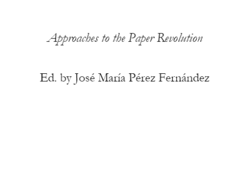 “Approaches to the Paper Revolution,” A Special Issue of Cromohs: Cyber Review of Modern Historiography, (ed.) José María Pérez Fernández, No.23, (2020).