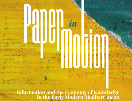 Paper in Motion: Information and the Economy of Knowledge in the Early Modern Mediterranean, ed. by José Maria Pérez Fernández and Giovanni Tarantino with Matteo Calcagni, 2021